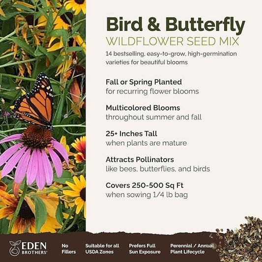 Eden Brothers Bird & Butterfly Wildflower Mixed Seeds for Planting, 1/4 lb, 120,000+ Seeds with Cosmos, Indian Blanket | Attracts Pollinators, Plant in Spring or Fall, Zones 3, 4, 5, 6, 7, 8, 9, 10